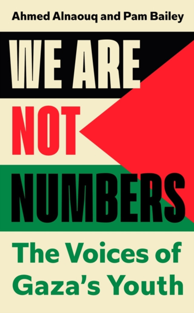Book - We Are Not Numbers: The Voices of Gaza’s Youth 1 Book - We Are Not Numbers: The Voices of Gaza’s Youth